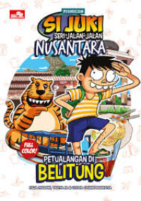Image of Si Juki Seri Jalan-Jalan Nusantara - Petualangan di Belitung