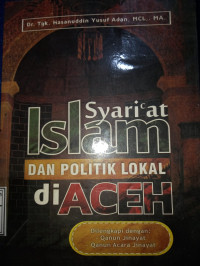 Image of Syari'at Islam dan Politik Lokal di Aceh