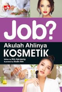 Image of Job? Akulah Ahlinya Kosmetik